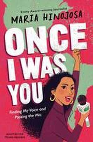 Once I Was You -- Adapted for Young Readers de Maria Hinojosa