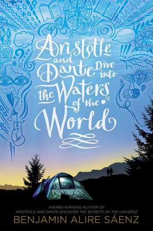 Aristotle and Dante Dive into the Waters of the World de Benjamin Alire Saenz