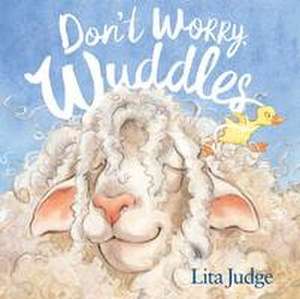 Don't Worry, Wuddles de Lita Judge