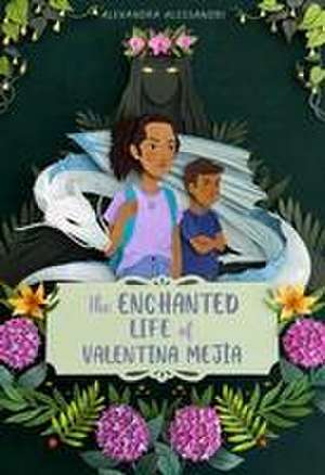 The Enchanted Life of Valentina Mejía de Alexandra Alessandri