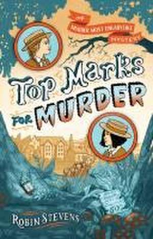 Top Marks for Murder de Robin Stevens