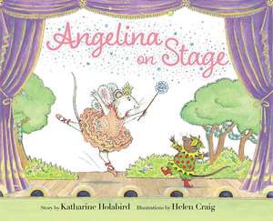 Angelina on Stage de Katharine Holabird