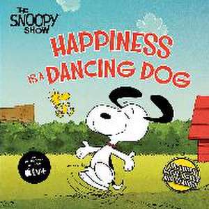 Happiness Is a Dancing Dog de Charles M. Schulz