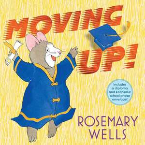 Moving Up! (Gift Edition) de Rosemary Wells