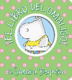 !El libro del ombligo! (Belly Button Book!) de Sandra Boynton