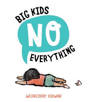 Big Kids No Everything de Wednesday Kirwan