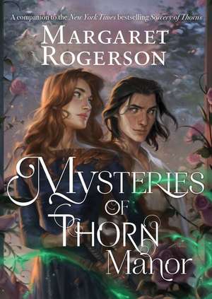 Mysteries of Thorn Manor de Margaret Rogerson