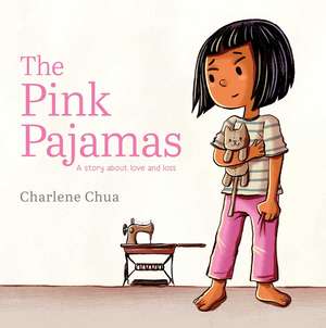 The Pink Pajamas: A Story About Love and Loss de Charlene Chua