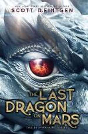 The Last Dragon on Mars de Scott Reintgen