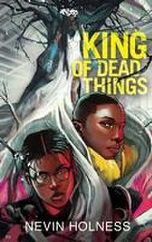 King of Dead Things de Nevin Holness