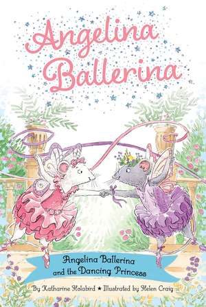 Angelina Ballerina and the Dancing Princess de Katharine Holabird