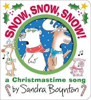 Snow, Snow, Snow!: A Christmastime Song de Sandra Boynton