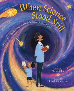 When Science Stood Still: How S. Chandrasekhar Predicted the Existence of Black Holes de Shruthi Rao