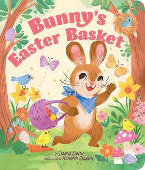 Bunny's Easter Basket de Danna Smith