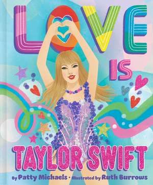 Love Is Taylor Swift de Patty Michaels