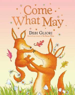 Come What May de Debi Gliori
