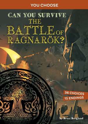 Can You Survive the Battle of Ragnarök?: An Interactive Mythological Adventure de Bruce Berglund