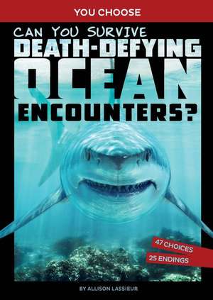 Can You Survive Death-Defying Ocean Encounters? de Allison Lassieur