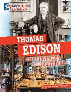 Thomas Edison and the Invention of the Light Bulb: Separating Fact from Fiction de Megan Cooley Peterson