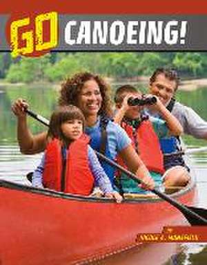 Go Canoeing! de Nicole A. Mansfield