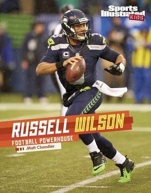 Russell Wilson: Football Powerhouse de Matt Chandler