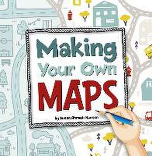 Making Your Own Maps de Susan Ahmadi Hansen