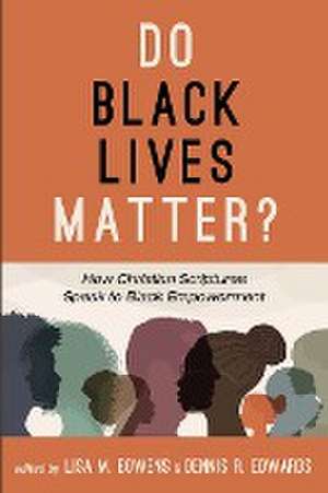 Do Black Lives Matter? de Lisa M. Bowens