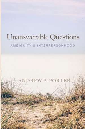Unanswerable Questions de Andrew P. Porter