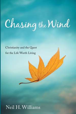 Chasing the Wind de Neil H. Williams