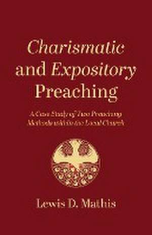 Charismatic and Expository Preaching de Lewis D. Mathis