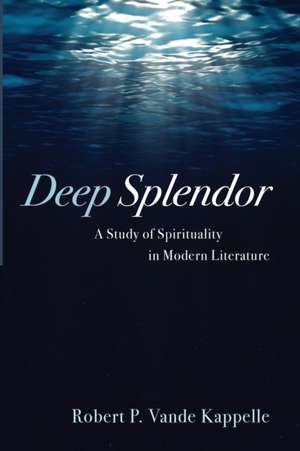 Deep Splendor de Robert P. Vande Kappelle