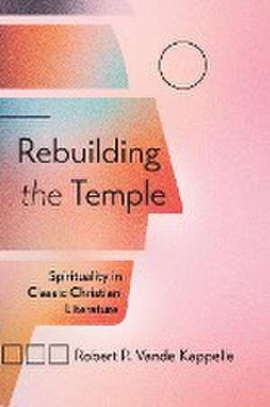 Rebuilding the Temple de Robert P. Vande Kappelle