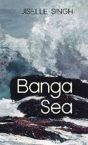 Banga Sea de Jiselle Singh