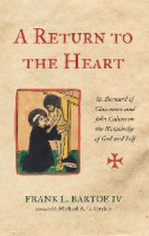 A Return to the Heart de Frank L. IV Bartoe