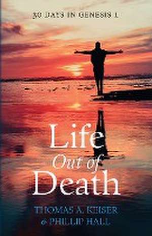 Life Out of Death de Thomas A. Keiser