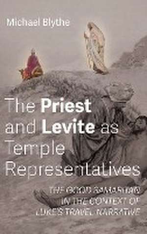 The Priest and Levite as Temple Representatives de Michael Blythe