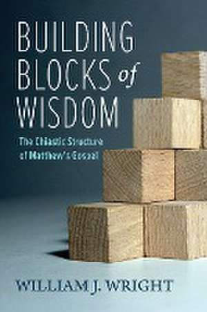 Building Blocks of Wisdom de William J. Wright