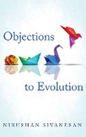 Objections to Evolution de Nirushan Sivanesan