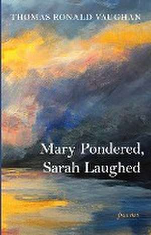 Mary Pondered, Sarah Laughed de Thomas Ronald Vaughan