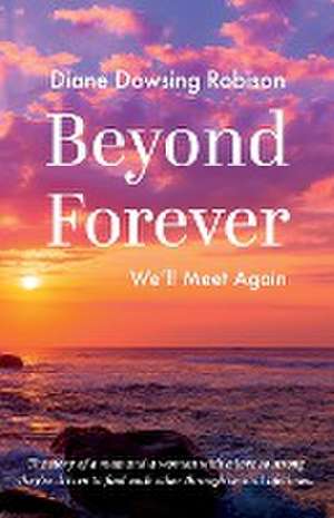 Beyond Forever de Diane Dowsing Robison