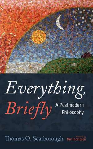 Everything, Briefly de Thomas O. Scarborough