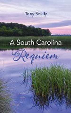 A South Carolina Requiem de Tony Scully