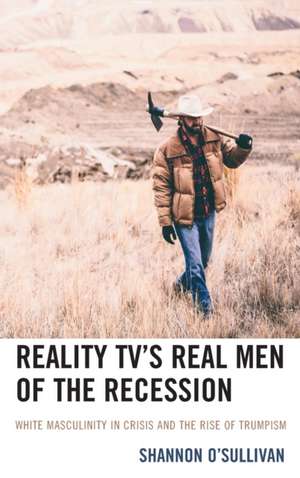 O'Sullivan, S: Reality TV's Real Men of the Recession de Shannon O'Sullivan