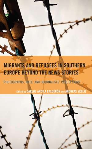 Migrants and Refugees in Southern Europe beyond the News Stories de Carlos Arcila Calderón