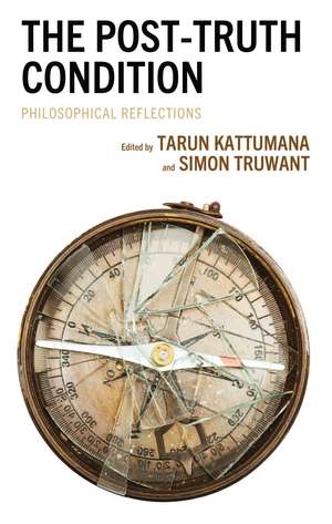The Post-Truth Condition: Philosophical Reflections de Tarun Kattumana