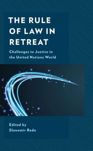 The Rule of Law in Retreat de Slawomir Redo