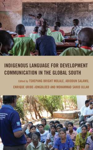 Indigenous Language for Development Communication in the Global South de Tshepang Bright Molale