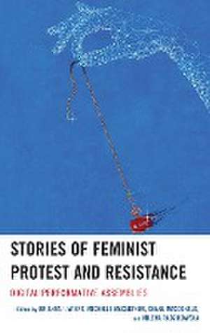 Stories of Feminist Protest and Resistance de Brianna I. Wiens