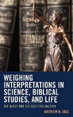 Joss, M: Weighing Interpretations in Science, Biblical Studi de Matthew B. Joss