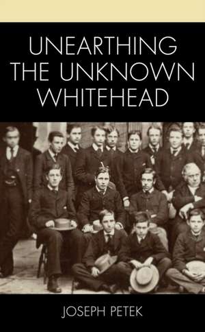 Unearthing the Unknown Whitehead de Joseph Petek